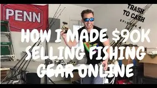 Garage Sale Flipping How I Made 90K SELLING FISHING GEAR | Trash To Cash Episode 4