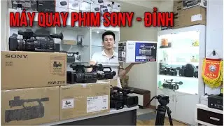 BÁO GIÁ Máy Quay Phim SONY // TOÀN HÀNG CHẤT ĐỈNH // Nguyễn Tùng Camera 0868.238.232