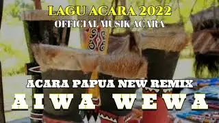 📌AIWA WEWA - ACARA PAPUA NEW REMIX - [ LAVI REMIXER - GTR ]🌴LAGU ACARA 2022🌴