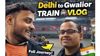 Delhi to gwalior train 🚂 vlog ( fullon3vlogger )  chalo dekhte hai 