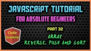 Javascript Tutorial for begineers | Part 32 | Array reverse, push and sort