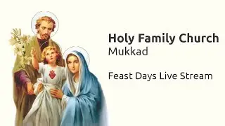 Holy Family Church Mukkad Live Stream Feast Days Live 21st January 2018