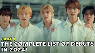 THE COMPLETE LIST OF K POP DEBUTS IN 2024! (PART 1)