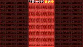Find 239 only in 10 second😱|#riddle#viraltest#oddonesearch#puzzle#illusion#odd#iq#relam#brainteaser