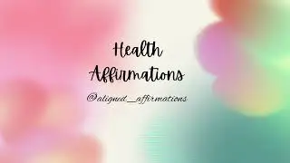 5 Minute Health Affirmations | Daily Body Reset