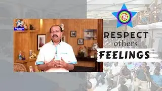 Respect Others Feelings by KM Sivaswamy - True Realization Centre (TRC)