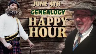 Genealogy Happy Hour - Lets Talk Scottish Ancestry