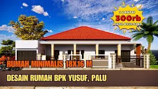 Desain Rumah  Minimalis UK 18X16 M 1 Lantai | Jasa Desain Rumah Bpk Yusuf, Palu