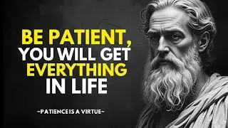 Why Patience Always Wins - a stoic lesson on power of patient.