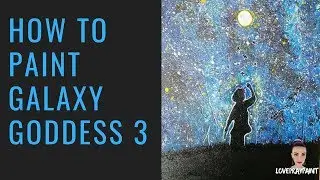 How To Paint Galaxy Goddess #3  Acrylic Painting Tutorial For Beginners
