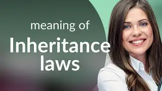 Understanding Inheritance Laws: A Guide to Legal Succession