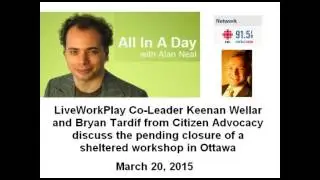 Supporting Real Pay For Real Work: Pending Closure of Sheltered Workshop In Ottawa