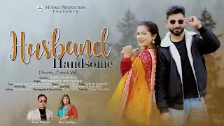 HUSBAND HANDSOME | Maya Upadhyay | Rakesh Khanwal | New Uttarakhandi Song 2025