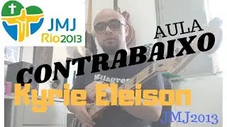 Kyrie Eleison JMJ 2013 | Aula de Contrabaixo + CIFRA completa