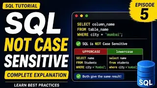 SQL is NOT Case Sensitive | SQL for Beginners | Episode 5