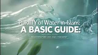 💧 Water Purity in Islam &ndash; Essential Guide! Wondering if your water is pure for wudu, salah or ghusl?