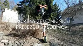 PROMĚNY ŽELEZNIČNÍCH PŘEJEZDŮ 4# SOBÍŇOV