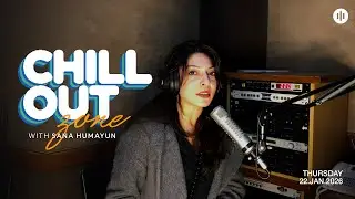 Chill Out Zone with Sana Humayun | 22 JAN 2026