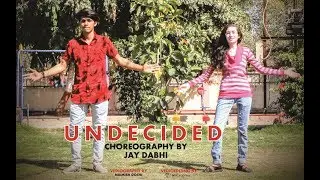 UNDECIDED|DANCE |JAY DABHI