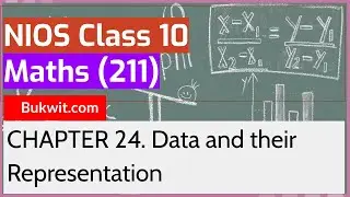 NIOS Class 10 Maths (211): Chapter 24. Data and their Representation