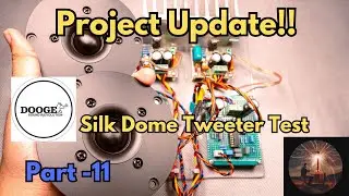 Project Update and DoogeSound Silk Dome Tweeter Test | DIY Amplifier Project Part 11