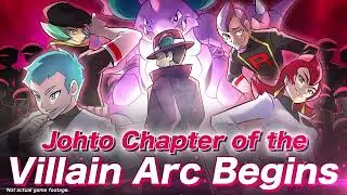 Johto Chapter of the Villain Arc Begins