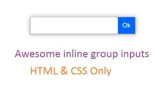 Create awesome inline input group in web pages using pure HTML and CSS