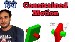 Constrained Motion in hindi || What is constrained motion || Constrained motion kya hota hai