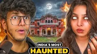 Our Real Ghost Experience at India's Most Haunted Hotel (Storytime with Triggered and Ruchika)