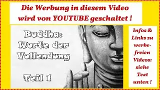 Buddha: Worte der Vollendung, Teil 1
