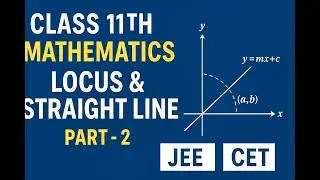 Class 11th- Mathematics (Topic-Locus and Straight Line) Part-2 JEE I CET