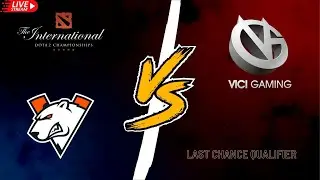 [Live] Virtus.Pro vs Vici Gaming TI11 Last Chance Qualifier