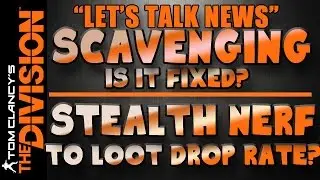 The Division | Scavenging Fixed? and Stealth Loot Drop Nerf?