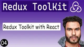 Redux Toolkit Tutorial - 04 - Using Redux Toolkit with React | useSelector & useDispatch Hook