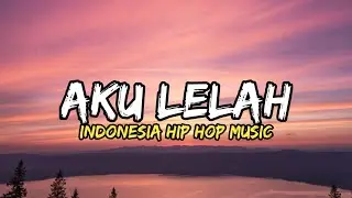 Aku Lelah - Indonesia Hip Hop Music