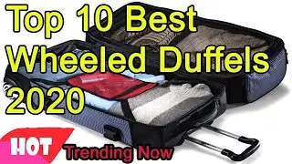 Top 10 Best Wheeled Duffels 2020 - Must see