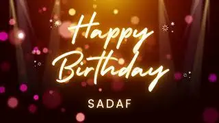 Sadaf Happy birthday song &ndash; Sadaf Happy Birthday to You