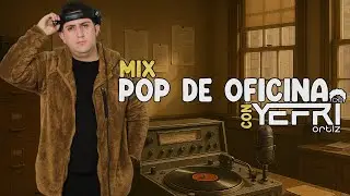 DJ YEFRI ORTIZ! - MIX POP DE OFICINA (JUANES, PAULINA RUBIO, SHAKIRA, OV7, OREJA DE VAN GOGH)