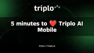 5 minutes to LOVE Triplo AI Mobile - v. 2.2.4 📱❤️ (Desktop Video Version)