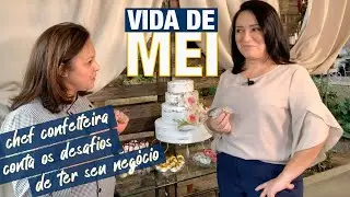 Vida de MEI: chef confeiteira conta os desafios de ter um neg&oacute;cio
