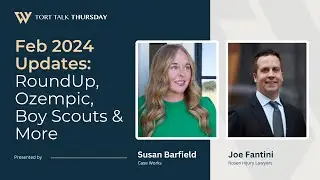 RoundUp, Ozempic, Boy Scouts, MI Pharm Immunity & MORE - Mass Tort Updates w/ Joe Fantini - Feb '24