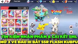 Pocket Mega - Mở 3 V&eacute; Đảo III Bắt Pokemon SSR Flash Kubfu T&igrave;m Kiếm Flash 5 & C&aacute;i Kết SML