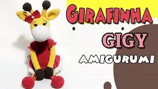 girafinha Gigy amigurumi parte1