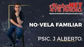 *Psic. Jose Alberto Alvarez / Tema: No - Vela Familiar.*
