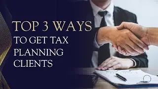 Top 3 Ways to Get Tax Planning Clients in 2025