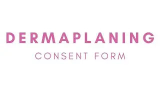 Dermaplaning Consent Form in 3 simple steps