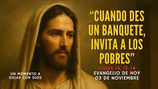 🙏 Dar sin esperar RECOMPENSA: la clave del amor SEG&Uacute;N JES&Uacute;S | Evangelio Nov 3 | Lucas 14, 12-14 🙏