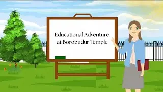 Digital Story Telling || Educational Adventure at Borobudur Temple