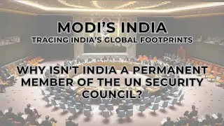 Why Isn't India a Permanent Member of the UN Security Council? #unscreforms