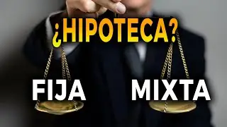 HIPOTECA MIXTA o FIJA